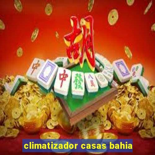 climatizador casas bahia